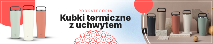 Kubki termiczne z uchwytem